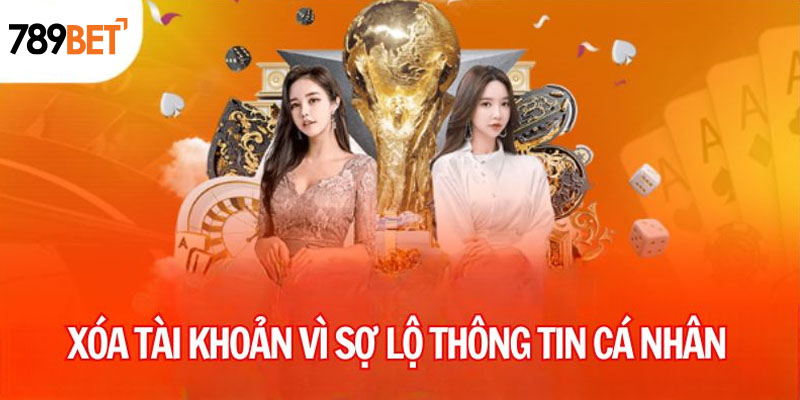 Xóa tài khoản vì sợ lộ thông tin cá nhân